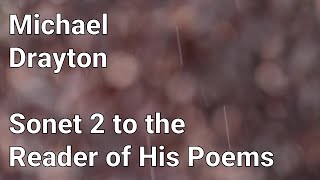 Michael Drayton - Sonet 2 to the Reader of His Poems