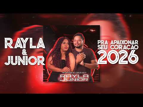 RAYLA & JUNIOR - PRA APAIXONAR SEU CORAÇÃO 2026