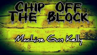 MGK - Chip off the Block ( Lyrics / Lyric Video )