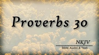 Proverbs 30: Bible Audio & Text | The Wisdom of Agur | NKJV