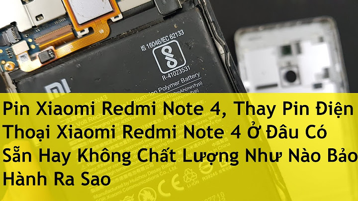 Cách fix lỗi pin trên xiaomi redmi note 4 năm 2024