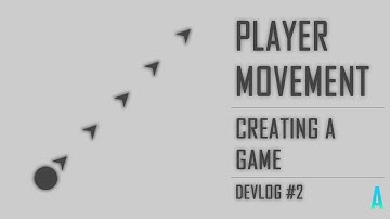 Player Movement | Creating a game | Devlog #2