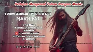 FULL ALBUM : W U S U L | TERLALU DALAM! Ini Isi Album Baru MAKRIFAT  #lagumakrifat #sholawatmetal