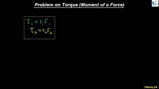 Problem 3 On Torque (moment Of A Force), Physics Lecture | Sabaq.pk