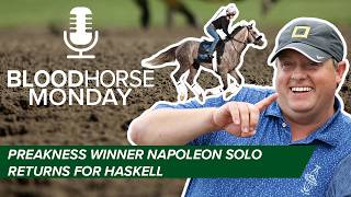 Preakness Winner Napoleon Solo Returns for the Haskell | BloodHorse Monday | E075
