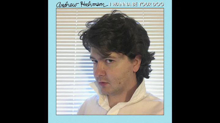Andrew Halvorson - I Wanna Be Your Dog