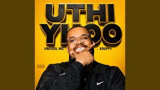 Uncool Mc & Xduppy - Uthi Yhoo
