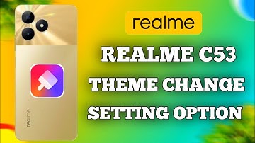 Realme C53 ⚡ How To Change Theme In Realme C53 Theme Change Kaise Kare Realme C53 Unboxing Review