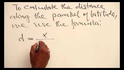 DISTANCE ALONG THE PARALLEL OF LATITUDE PART 1