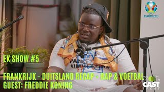 De EK Show #5 I Frankrijk-Duitsland recap   Rap & voetbal (Guest: Freddie Konings) I Koolcast Sport
