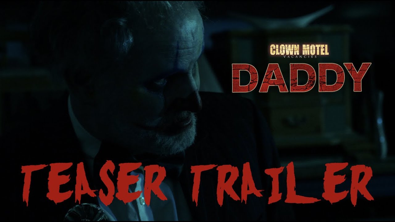 Horror Movie Daddy 2021 Teaser Trailer Clown Motel Vacancies 2 Youtube