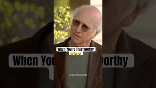 When You're Trustworthy | Curb Your Enthusiasm 🤣😂🤣