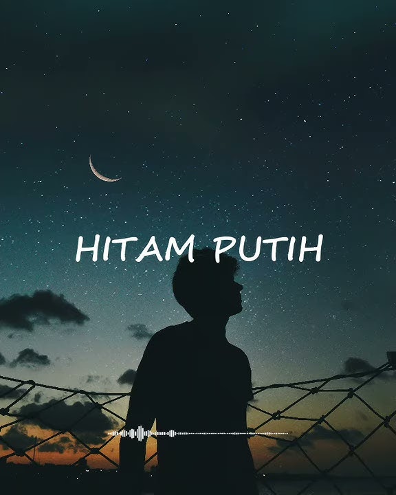 Hitam Putih - Fourtwnty (Story Wa)