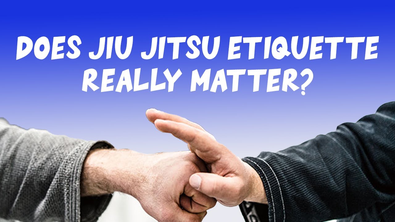 Jiu Jitsu Etiquette That We Don't Need Anymore YouTube