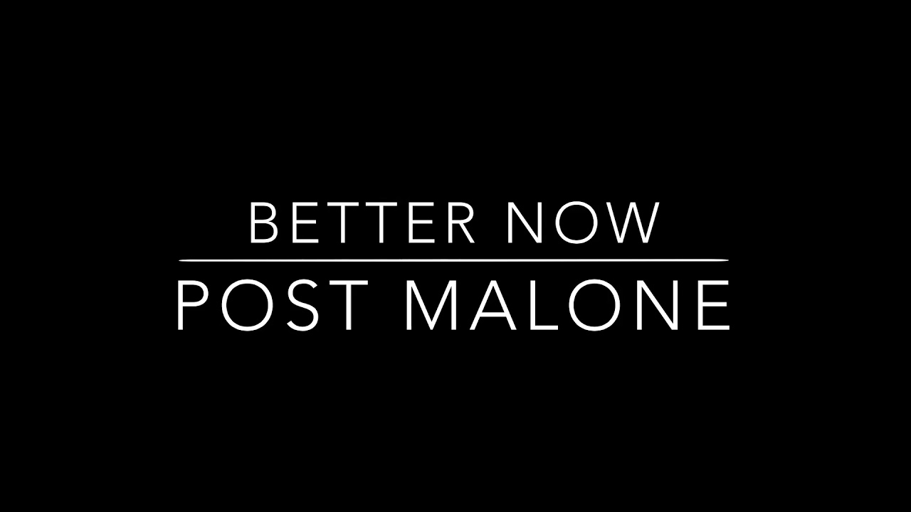 Post Malone Better Now Mp3 Download Youtube