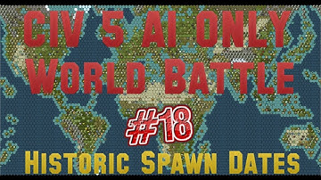 Civ 5: 43 Civ AI Only World Battle W/ Historic Spawn Dates Mod #18