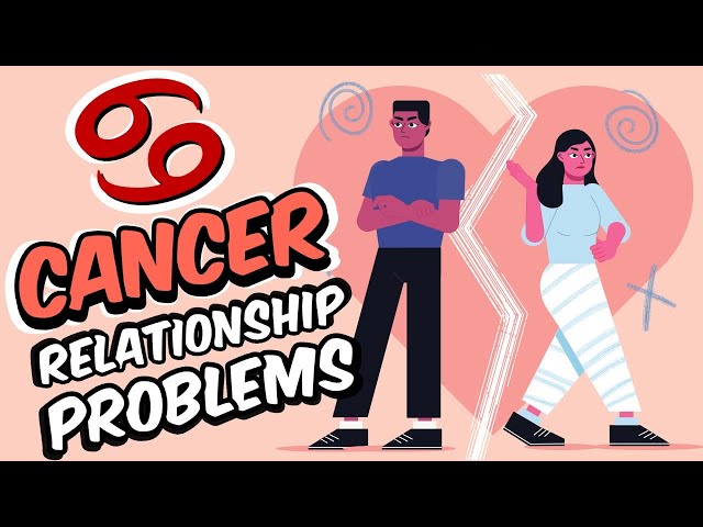 Top 5 Relationship PROBLEMS Faced By CANCER Zodiac Sign class=