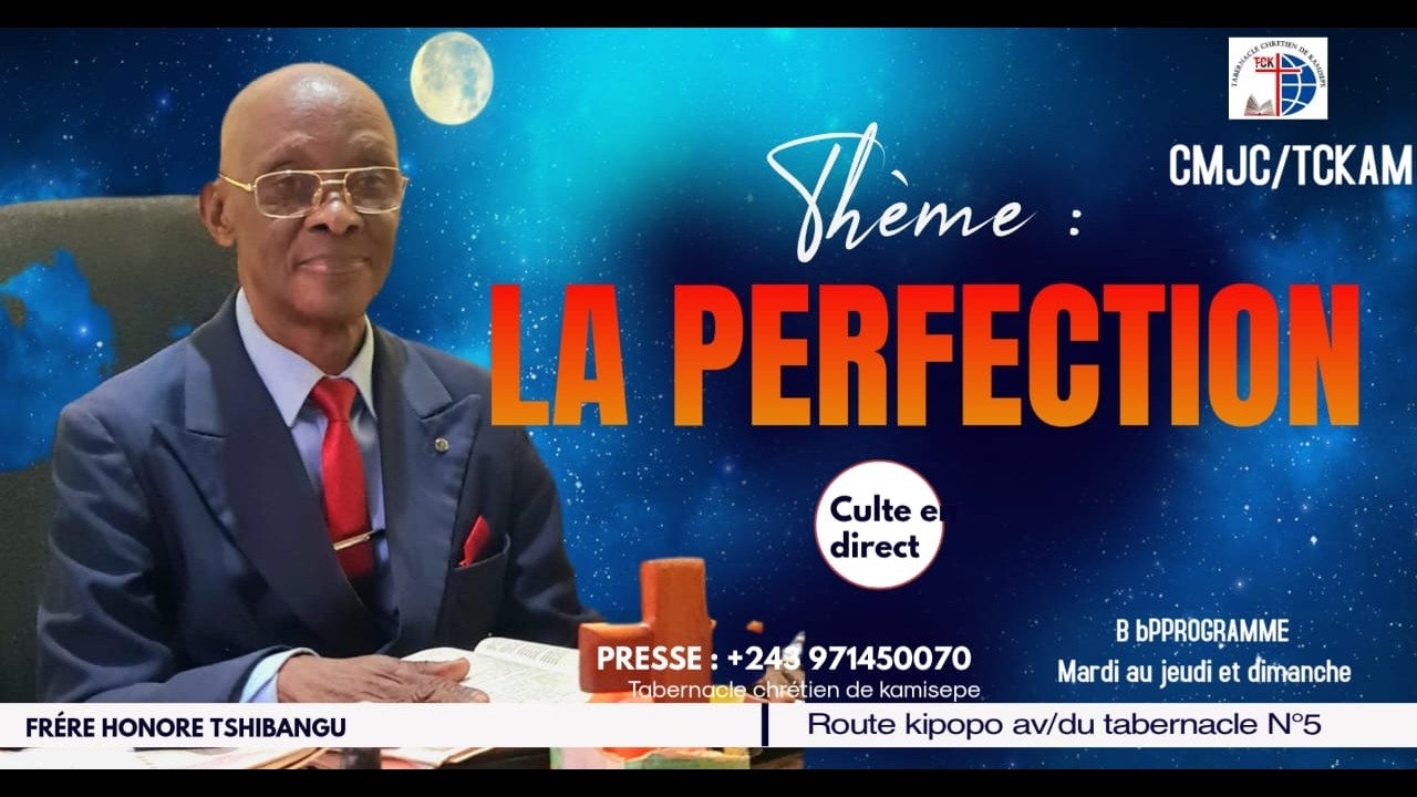CULTE DU MERCREDI LE 11/02/2026... '''' LA PERFECTION'''' par FRERE HONORE TSHIBANGU....