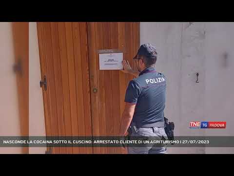 NASCONDE LA COCAINA SOTTO IL CUSCINO: ARRESTATO CLIENTE DI UN AGRITURISMO | 27/07/2023
