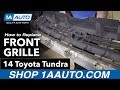 How to Replace Install Front Grille 2014-16 Toyota Tundra