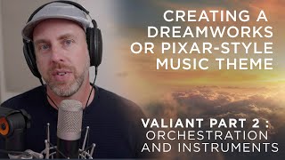 Creating a Dreamworks or Pixar-Style Music Theme: Valiant - Part Two - Orchestration & Instruments by David Kudell Music 3,387 views 3 years ago 18 minutes