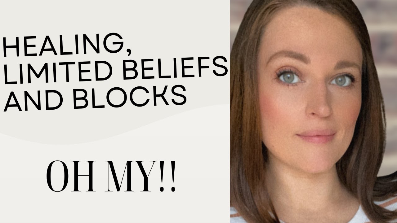 Healing, Limited Beliefs And Blocks OH MY!!