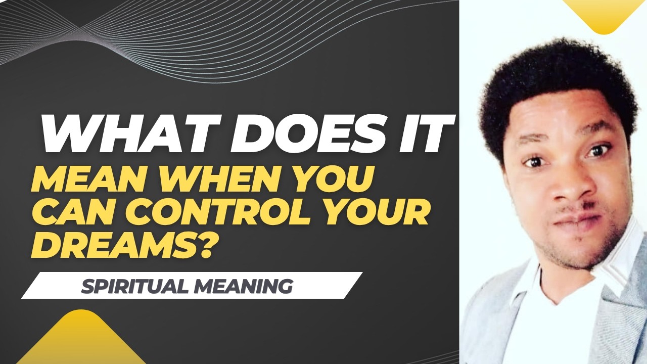 What Does It Mean When You Can Control Your Dreams? Spiritual Meaning ...
