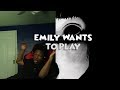 Emily wants to play