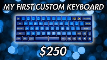 Building My $250 Custom Mechanical Keyboard