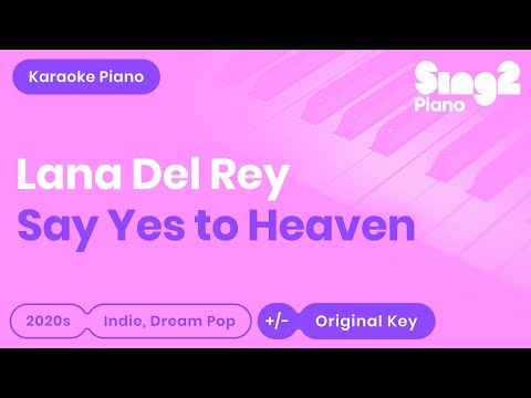 Lana Del Rey - Say Yes To Heaven (Piano Karaoke)