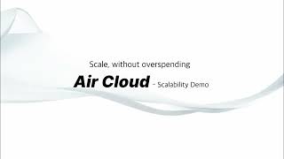 Introducing Air cloud , Scalability demo