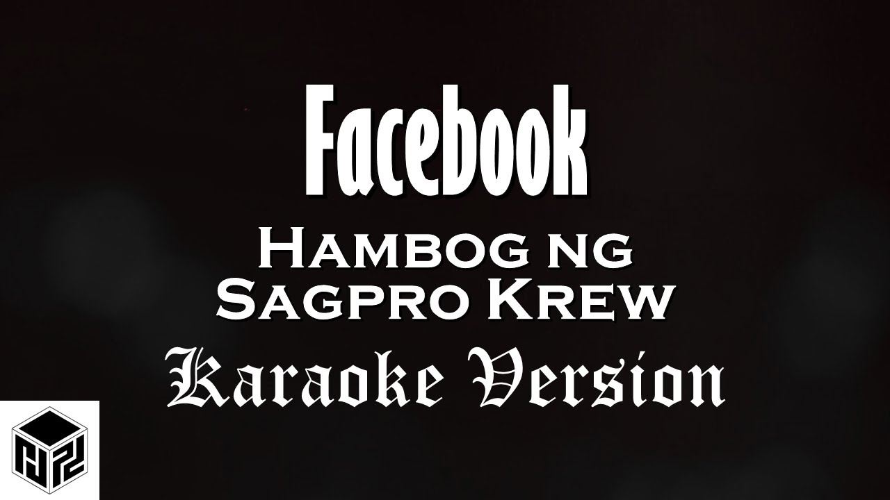 Facebook  - Hambog ng Sagpro Krew (Karaoke Version by RJPD)