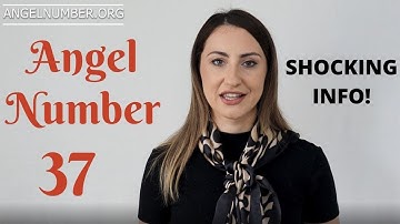 37 ANGEL NUMBER - Shocking Info!