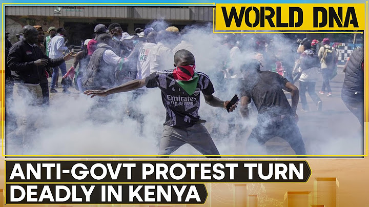 Kenya Protest: Anti-Government Protests Turn Deadly, Angry Agitators Clash With Police | World DNA