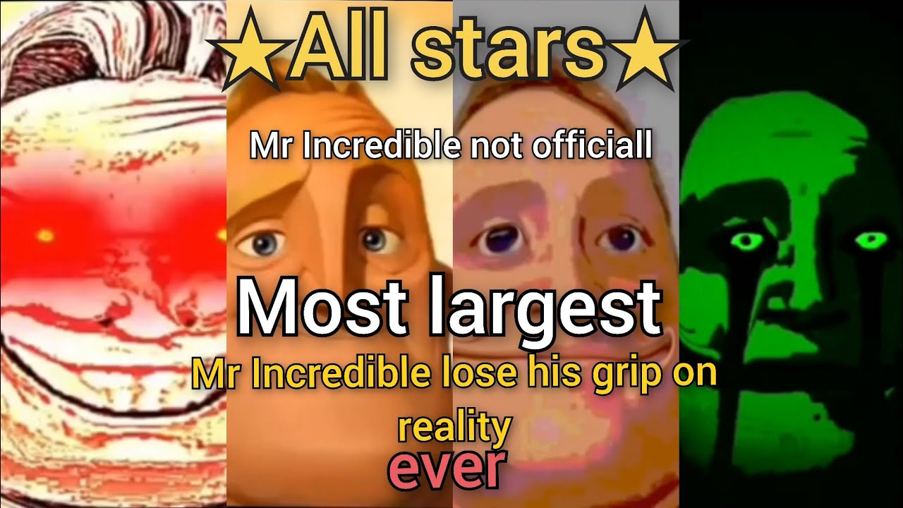 Most largest Mr Incredible lose his grip on reality - All stars 31 minutes expanded edition!