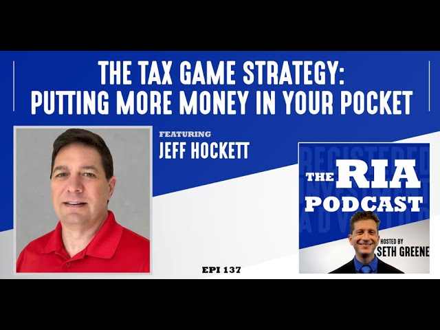 Episode 137: The Tax Game Strategy: Putting More Money in Your Pocket