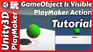 PlayMaker Tutorial - GameObject Visible in Camera Frustum