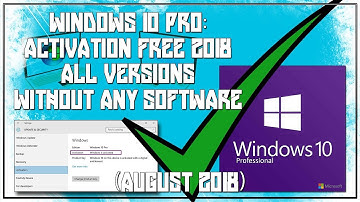 ✔ ✔ Windows 10 Pro: Activation Free 2018 All Versions Without Any Software (August 2018)✔ ✔