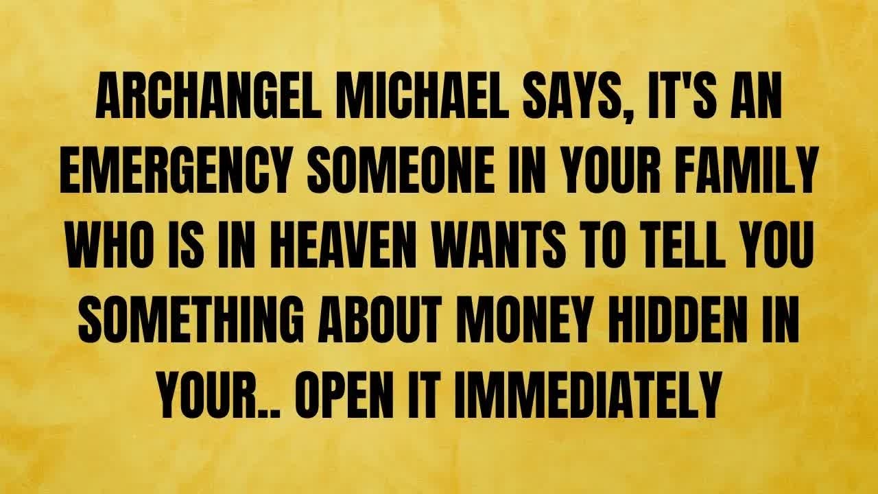 🔴 ARCHANGEL MICHAEL SAYS, IT'S AN EMERGENCY SOMEONE IN YOUR FAMILY WHO IS IN HEAVEN WANTS TO TE
