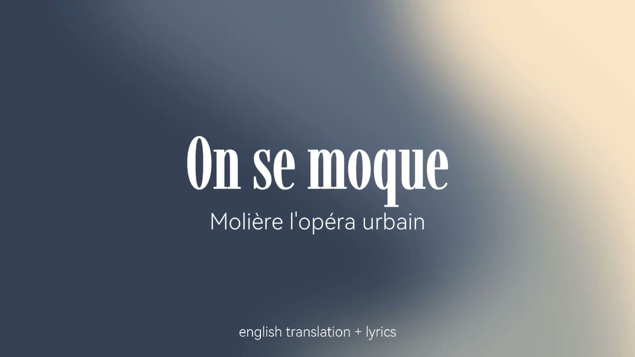 On se moque - Molière l'opéra urbain - english translation/lyrics