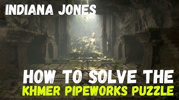 How to solve the KHMER PIPEWORKS PUZZLE in Indiana Jones and the Great Circle