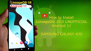 LineageOS 18.0 UNOFFICIAL for Samsung Galaxy A30 Android 11