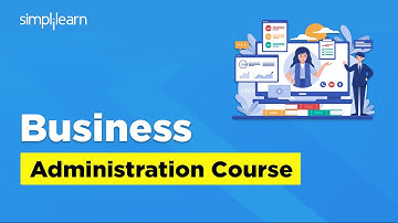 Business Administration Course 2025 | Introduction To Business Administration | Simplilearn