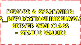 Celebrity DevOps & SysAdmins: SMS_ReplicationLinkSummary Server WMI Class - Status values Wealth