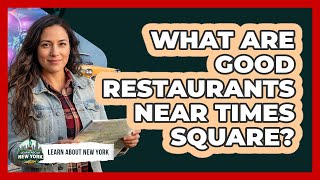 What Are Good Restaurants Near Times Square?