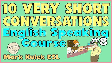 10 Very Short Conversations (Set 8) | English speaking course - Mark Kulek ESL