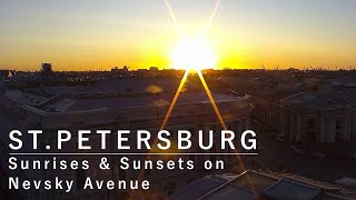St. Petersburg Sunrises &amp; Sunsets on Nevsky Avenue / Санкт-Петербург Невский пр - Рассветы и Закаты
