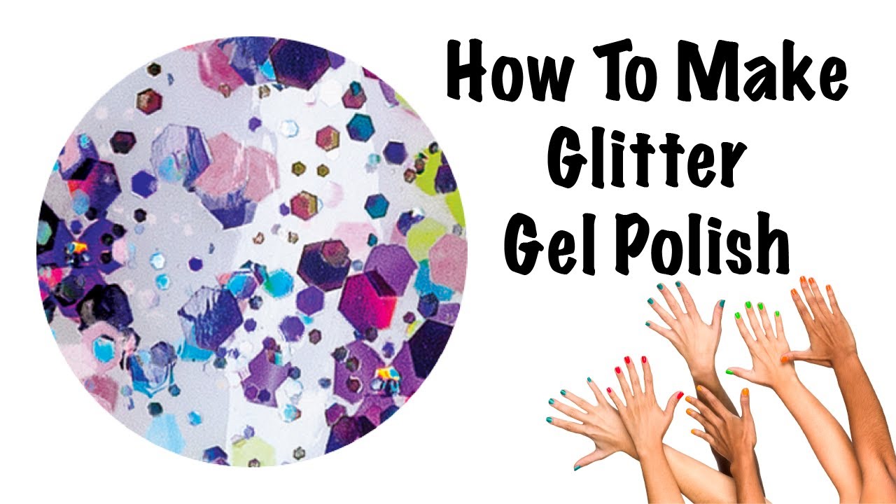 How to make glitter gel polish YouTube