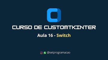 Criando uma interface Grafica Moderna em Python - Aula - 16 (Switch) || #python #tkinter