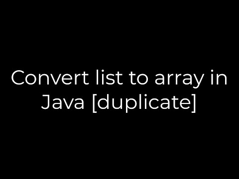 Java :Convert list to array in Java [duplicate](5solution)